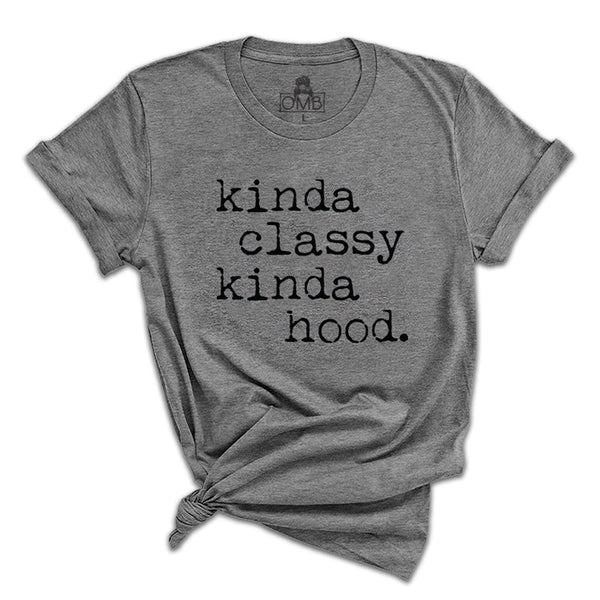 Kinda classy kinda store hood t shirt