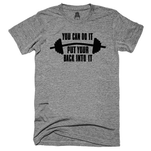 Back Into It T-Shirt Gray gym ice cube lift put your back One Messy Bun