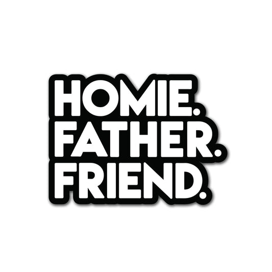 HOMIE FATHER FRIEND Sticker Accessories active, best, father, friend, homie One Messy Bun
