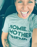 Homie Mother Friend T-Shirt empowerment, friend, homie, life, lover One Messy Bun