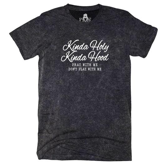 Kinda Holy T-Shirt active, don’t play with me, hood, kinda, pray One Messy Bun