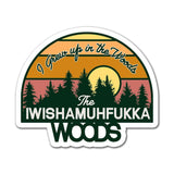 Woods Sticker Accessories don’t play with me, hood, I grew up in the woods, iwishamuhfukka, swapexecution
