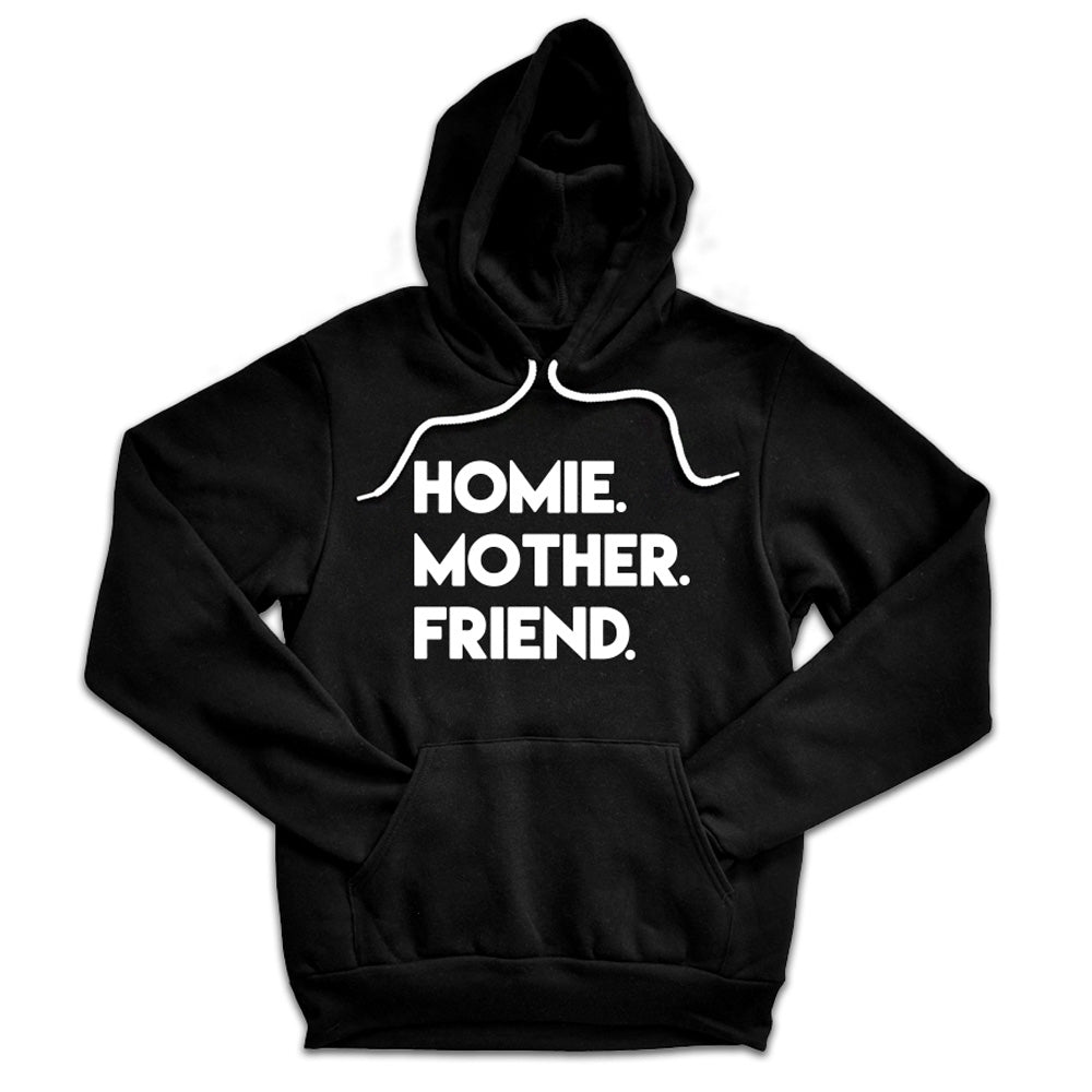 Homie Mother Friend Hoodie