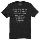 And We Pray T-Shirt 90 s 90s BFF Black bone But First Faith