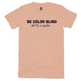 Be Color Blind T-Shirt 90 s 90s color blind Dont be so Shallow One Messy Bun