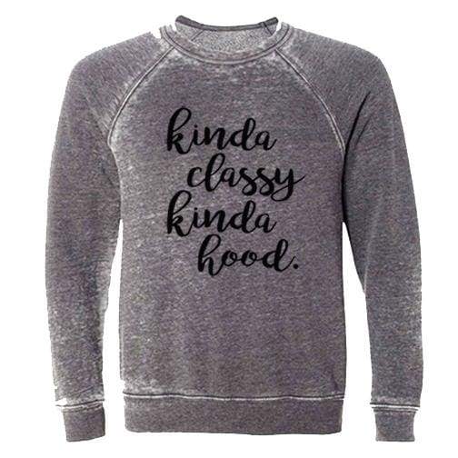 Classy Crewneck Hoodie classy fleece Gray hood kinda One Messy Bun