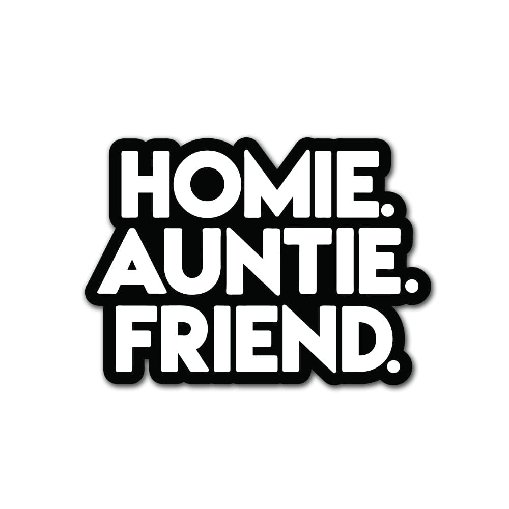 HOMIE AUNTIE FRIEND Sticker Accessories active, auntie, best, friend, homie classotomotiv