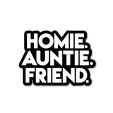 HOMIE AUNTIE FRIEND Sticker Accessories active, auntie, best, friend, homie One Messy Bun