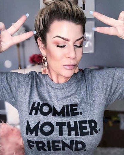 Homie Mother Friend T-Shirt Black friend Gray homie life classotomotiv