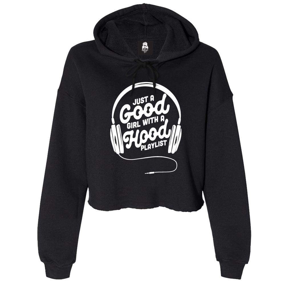 Hood Playlist Crop Hoodie crop fleece Good Girl long sleeve One Messy Bun