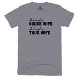 House Thug T-Shirt Black, Gray, house, housewife, kinda One Messy Bun