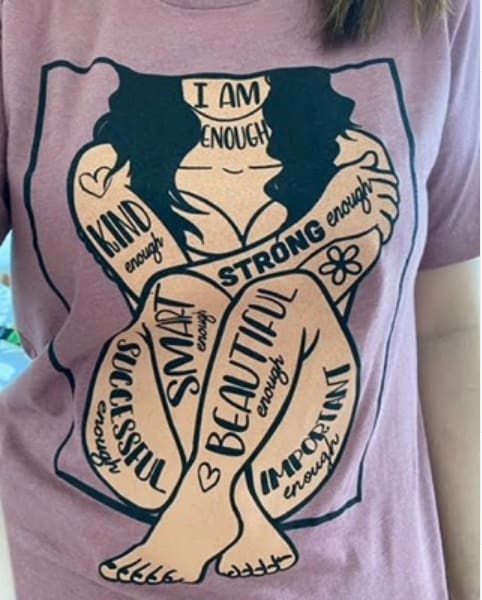 I Am Enough T-Shirt Empower, empowerment, enough, naked, skin One Messy Bun