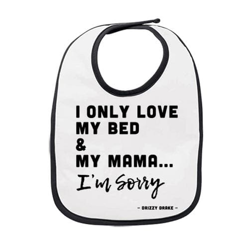 Im Sorry Bib (Infants) bed bib Black boy drake One Messy Bun