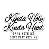 Kinda Holy Sticker Accessories don’t play with me, good girl, mom, hip hop, holy One Messy Bun