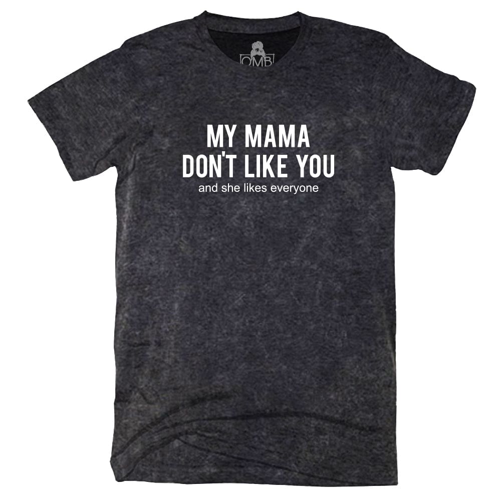 Mama Don’t Like You T-Shirt acid wash, active, belieber, believer, black tee One Messy Bun