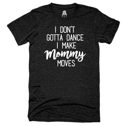 Mommy Moves T-Shirt bodak cardi b dance hip hop One Messy Bun