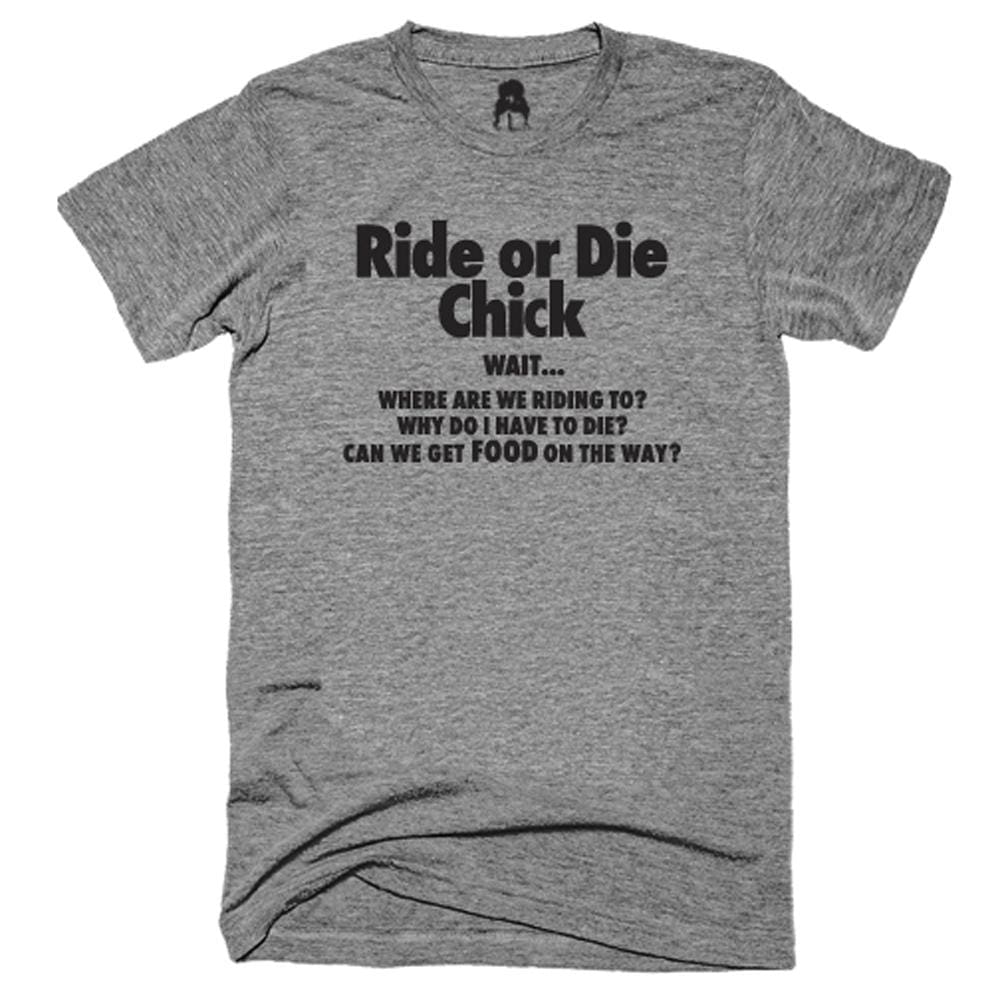 Ride or Die T-Shirt die food ride One Messy Bun