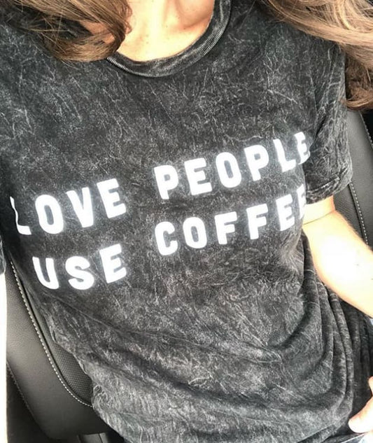 Use Coffee T-Shirt acid Black coffee love people One Messy Bun